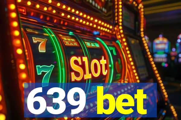 639 bet